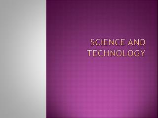 SCIENCE AND TECHNOLOGY