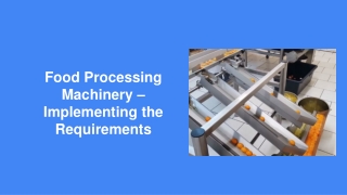 Food Processing Machinery – Implementing the Requirements