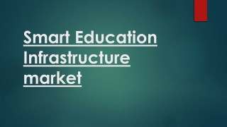 Smart Education Infrastructure market Scenario - The Competition is Rising