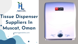 Tissue Dispenser Suppliers In Muscat, Oman