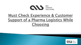 Must Check Experience & Customer Support of a Pharma Logistics While Choosing