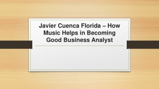 Javier Cuenca Florida – How Music Helps in Becoming Good Business Analyst