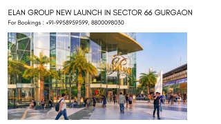 Elan New Commercial Project Sector 66  launch date, Elan New Commercial Project