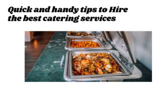 Quick and handy tips to Hire the best catering services...