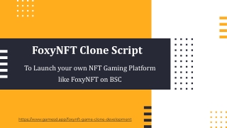 FoxyNFT Clone Script - To start your own NFT gaming platform like FoxyNFT on BSC