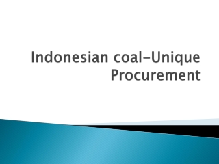Indonesian coal-Unique Procurement