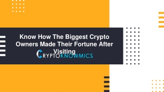 Know How The Biggest Crypto Owners Made Their Fortune After Visiting Cryptoknowmics 2