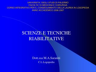 SCIENZE E TECNICHE RIABILITATIVE Dott.ssa M.A.Saraniti C.L.Logopedia