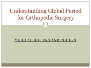 Understanding Global Period for Orthopedic Surgery