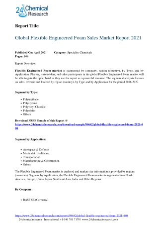 global-flexible-engineered-foam-2021-480-24chemicalresearch