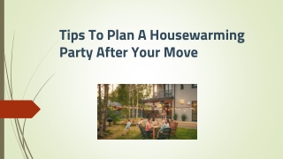 Tips To Plan A Housewarming Party After Your Move