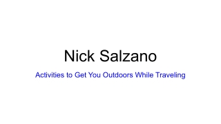 Nick Salzano - Activities to Get You Outdoors While Traveling