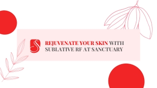 Rejuvenate Your Skin with Sublative RF at Sanctuary