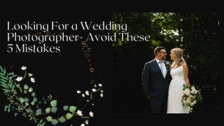 Looking For a Wedding Photographer- Avoid These 5 Mistakes