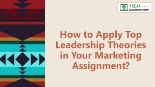 How to Apply Top Leadership Theories in Your Marketing Assignment