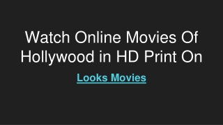 Watch Online Movies Of Hollywood in HD Print On lookmovie