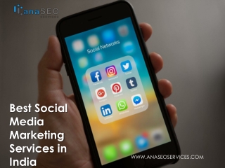 Best Social Media Marketing Services in India - www.anaseoservices.com