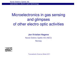Microelectronics in gas sensing and glimpses of other electro optic activities