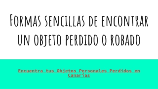 Encuentra tus Objetos Personales Perdidos en Canarias