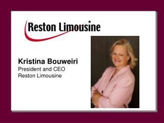 Kristina Bouweiri President and CEO Reston Limousine