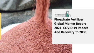 2021 Phosphate Fertilizer Market Growth Analysis, Size, Share, Trends