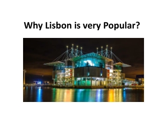 Why Lisbon is very famous