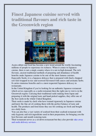 Finest Japanese cuisine served with traditional flavours and rich taste in the Greenwich region