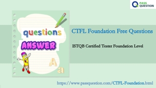 ISTQB Certified Tester Foundation Level CTFL Foundation Exam Questions