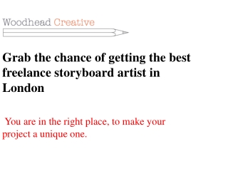 Grab the chance of getting the best freelance storyboard artist in London