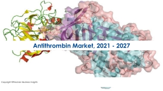 Antithrombin Market Current Trends And COVID-19 Impact Analysis By 2027