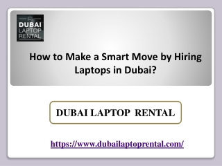 How to Make a Smart Move by Hiring Laptops in Dubai?