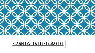 Flameless Tea Lights Market