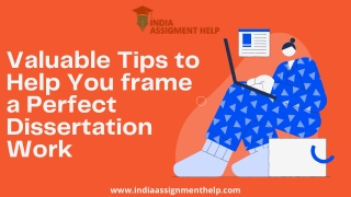 Valuable Tips to Help You frame a Perfect Dissertation Work