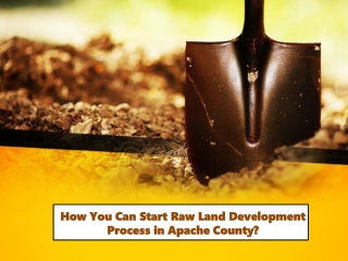 How You Can Start Raw Land Development Process in Apache County