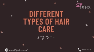 different types of hair care