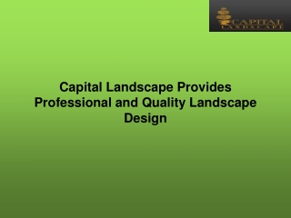 Capital Landscape Provides Professional and Quality Landscape Design