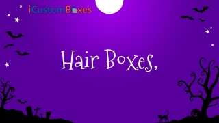 Hair Boxes 30-07-2021