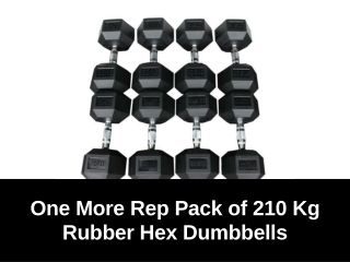 One More Rep 210Kg Rubber Hex Dumbbells