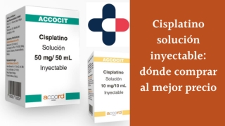 Cisplatino solución inyectable: dónde comprar al mejor precio