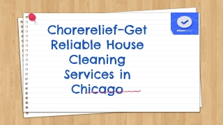 Chorerelief–Get Reliable House Cleaning Services in Chicago