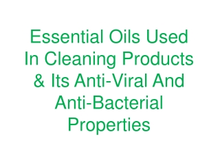 Essential Oils Used In Cleaning Products & Its Anti-Viral And Anti-Bacterial Properties