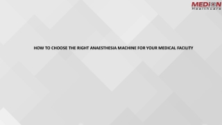HOW TO CHOOSE THE RIGHT ANAESTHESIA MACHINE FOR YOUR MEDICAL FACILITY
