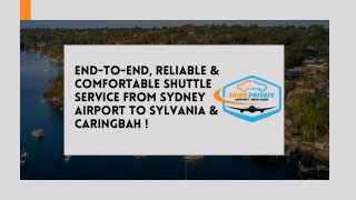 End-to-End, Reliable & Comfortable Shuttle Service from Sydney Airport to Sylvania & Caringbah !