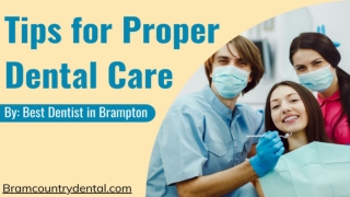 Tips for Proper Dental Care by the Best Dentist in Brampton