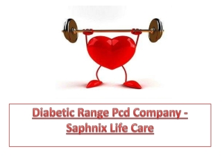 Diabetic Range Pcd Company - Saphnix Life Care