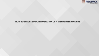 HOW TO ENSURE SMOOTH OPERATION OF A VIBRO SIFTER MACHINE