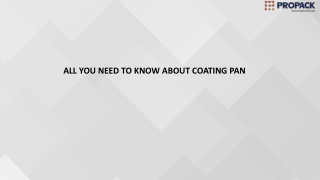 ALL YOU NEED TO KNOW ABOUT COATING PAN