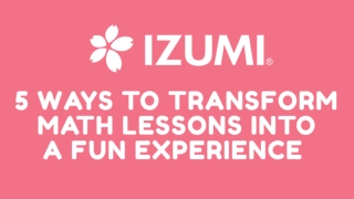 5 Ways to Transform Math Lessons into a Fun Experience