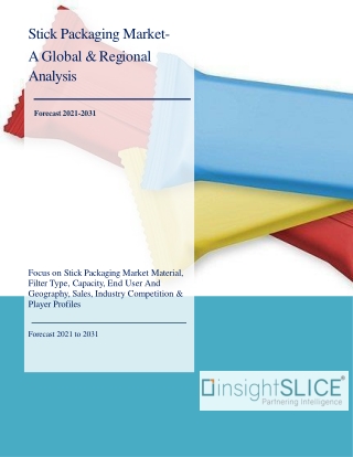 Stick Packaging Market Share, Trends, Analysis and Forecasts, 2021-2031