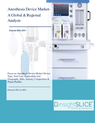 Anesthesia Device Market Share, Trends, Analysis and Forecasts, 2021-2031